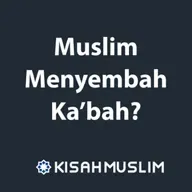 Kisah Muslim: Muslim Menyembah Ka’bah?