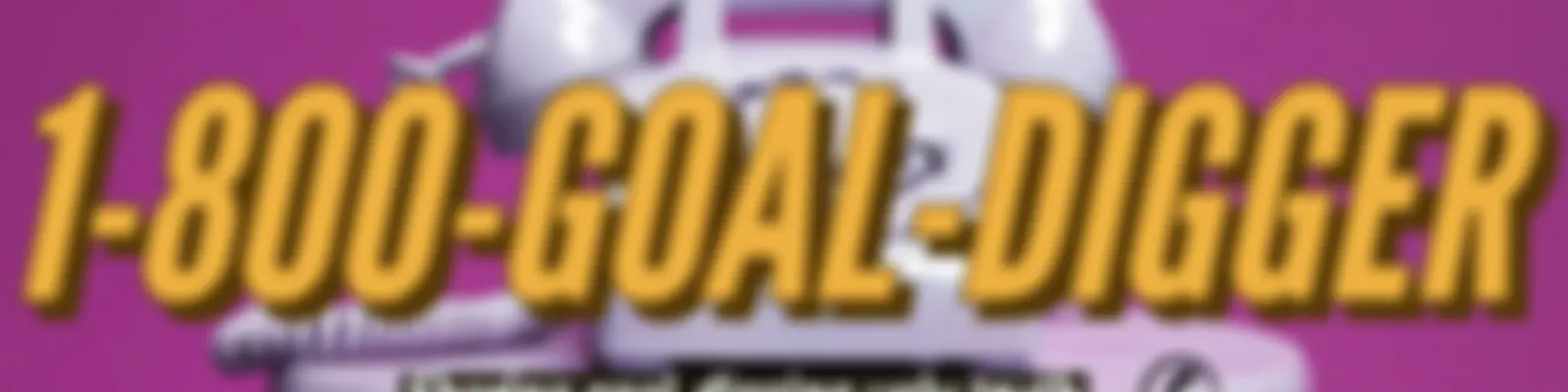 1-800-GOAL-DIGGER