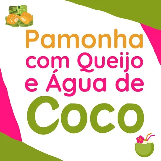 216 | Pamonha com Queijo e Água de Coco