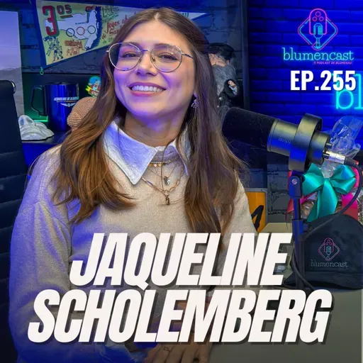 #255 - JAQUELINE SCHOLEMBERG [CRIADORA DE CONTEÚDO]