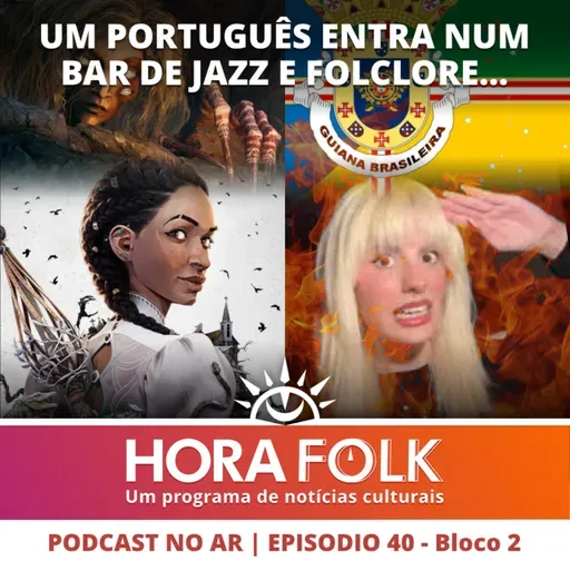 South of Midnight, GUIANA BRASILEIRA e MAIS | #HoraFOLK 40 - Bloco 2