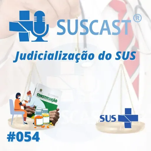 SUSCast- #54 Judicialização do SUS