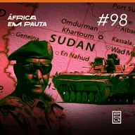 África em Pauta #98- É o Fim da Guerra no Sudão?