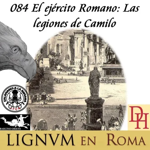 084 El ejército Romano: Las legiones de Camilo.