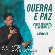 GUERAA E PAZ - SALMO 46 - PR TALLES ARAUJO