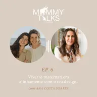 #190 Viver (e maternar) em alinhamento com o teu design com Ana Costa Soares