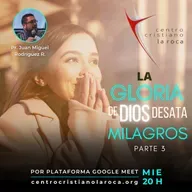 22.12.21 :: La Gloria de Dios Desata Milagros - Parte 3 :: Pr. Juan Miguel Rodríguez