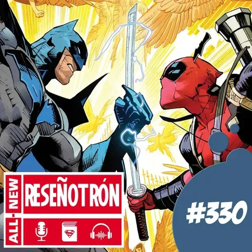 #330- All-New Reseñotrón nº1, con Carles Miralles (Yermo y Arechi)