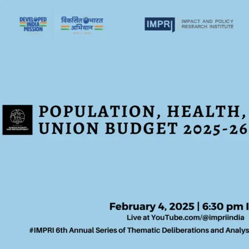 Population, Health, and Union Budget 2025-26 Panel Discussion IMPRI #WebPolicyTalk HQ