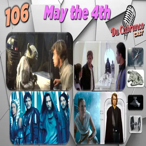 106 - May the 4th!