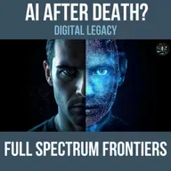 AI After Death: Technology, Memory, and Human Legacy| with Miles Spencer