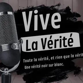 VIVE LA VERITE