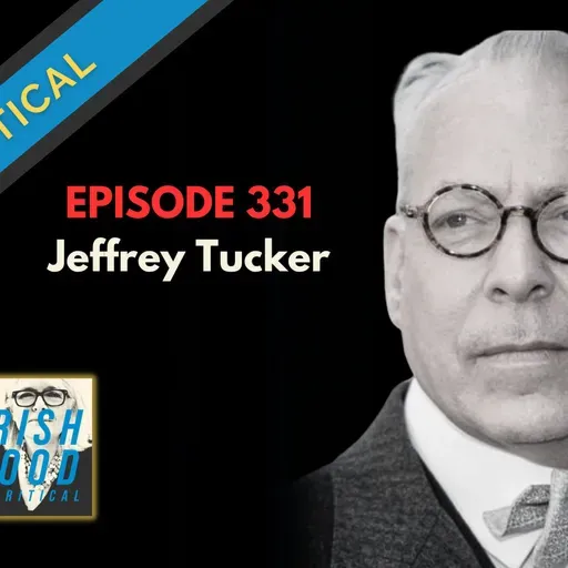 Guest Jeffrey Tucker, Brownstone Institute