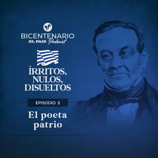 Episodio 5: el poeta patrio