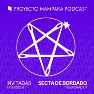 T4 E06 | Secta de Bordado | "Crear comunidad a través del bordado"