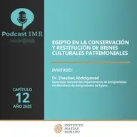 Podcast IMR - Egipto en la conservación y restitución de bienes culturales patrimoniales