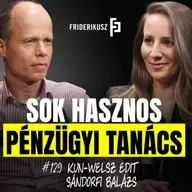 SOK HASZNOS PÉNZÜGYI TANÁCS két pénzügyi szakembertől /// Friderikusz Podcast 129.