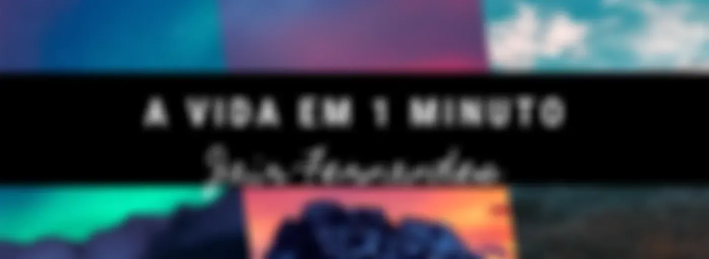 A Vida em 1 Minuto