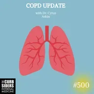 #500: COPD Update with Cyrus Askin