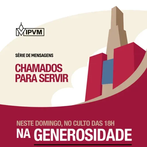 Série: Chamados para Servir - Generosidade - Rev. Eduardo Ribeiro