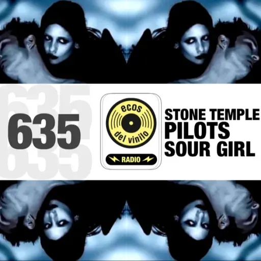 Stone Temple Pilots / Sour Girl | Programa 635 - Ecos del Vinilo Radio