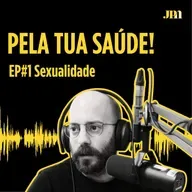 Pela Tua Saúde! - EP#1 - Sexualidade
