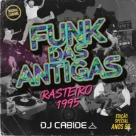 Funk Das Antigas Rasteiro 1995 DJ Cabide