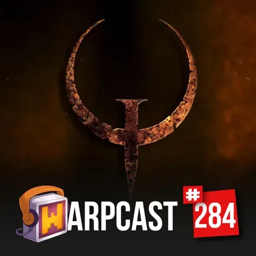 WarpCast 284 - Quake