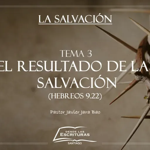 3. El resultado de la salvación (Hebreos 9.22)
