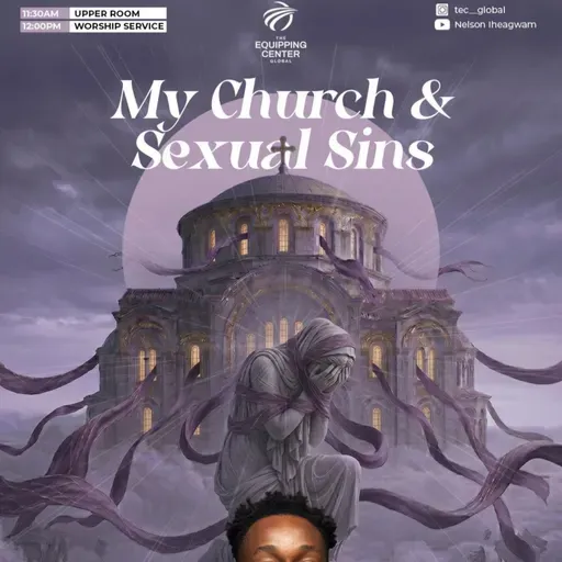 My Church and Sexual Sins || My Church and I || The Equipping Center Global || Pastor Nelson Iheagwam