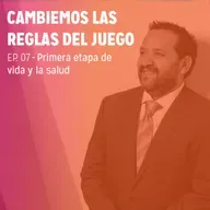 EP.7 - Primera etapa de vida y la salud