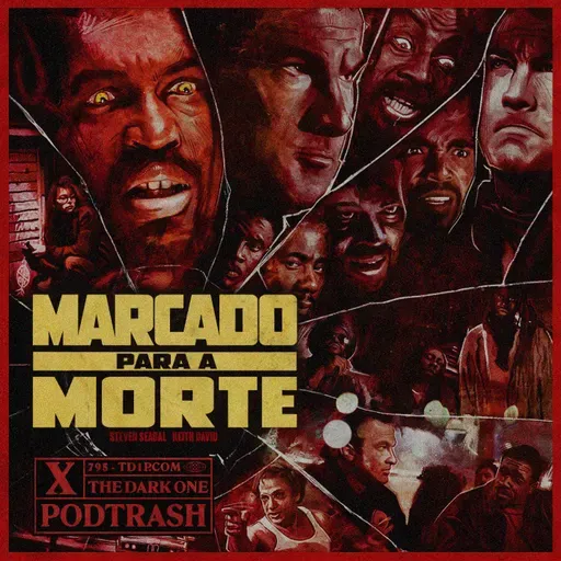 Podtrash 795 – Marcado para a Morte
