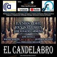 LA MESA DEL REY SALOMÓN con JOSE IGNACIO CARMONA - El Candelabro 10T El Candelabro 9T 28-2-2025 - Prog23