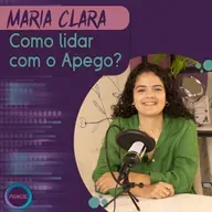 Como lidar com o apego? | PODNISTAS