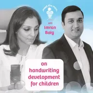 The right approach to handwriting development for children with Imran Baig
