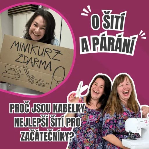 Epizoda 6.2 - Proč jsou kabelky nejlepší šití pro začátečníky