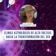 Clímax Astrológico de alto voltaje: hacia la transformación del Ser