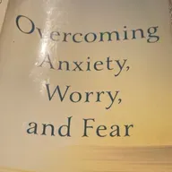 Overcoming Anxiety, Worry & Fear pt.1