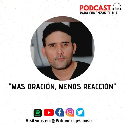 Más Oración, Menos Reacción