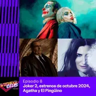 JOKER 2, ESTRENOS DE OCTUBRE, AGATHA Y EL PINGÜINO - VIDEOCLUB PODCAST EP. 8 TEMP. 4