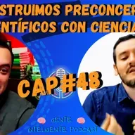 Gente Inteligente Podcast #48: DECONSTRUIMOS y REconstruimos conceptos CIENTÍFICOS con CIENCIA 🔬📚