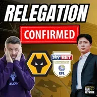 Wolves Relegation Confirmed 🚨 Nathan Shi Statement Discussed