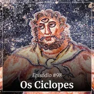 #98 - Os Ciclopes