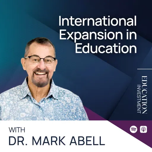International Expansion in Education with Dr. Mark Abell