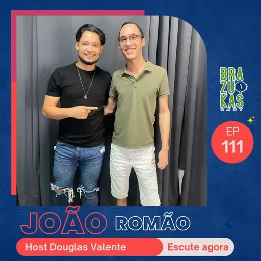 João Romão - Brazukas Cast #ep111