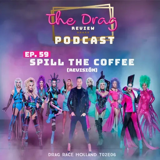 Ep. 59- "Spill the Coffee" |Drag Race Holland|T02E06|Revisión