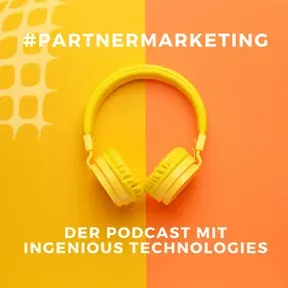 #PartnerMarketing - Der Podcast mit Ingenious Technologies
