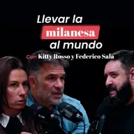 Llevar la milanesa al mundo con Kitty Rosso y Federico Sala