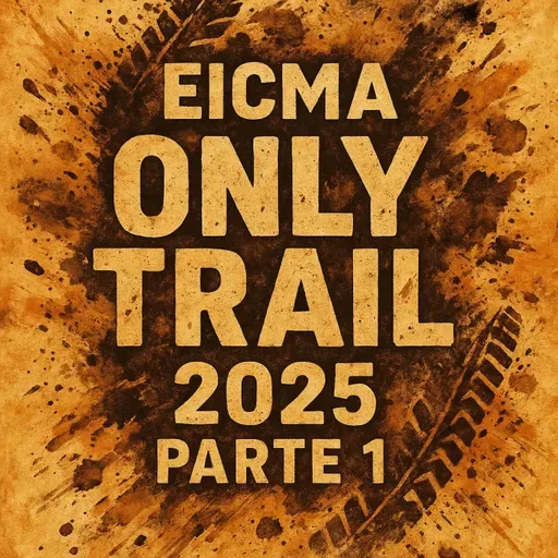 246. Especial: EICMA 2025 (Parte 1 - Only Trail)
