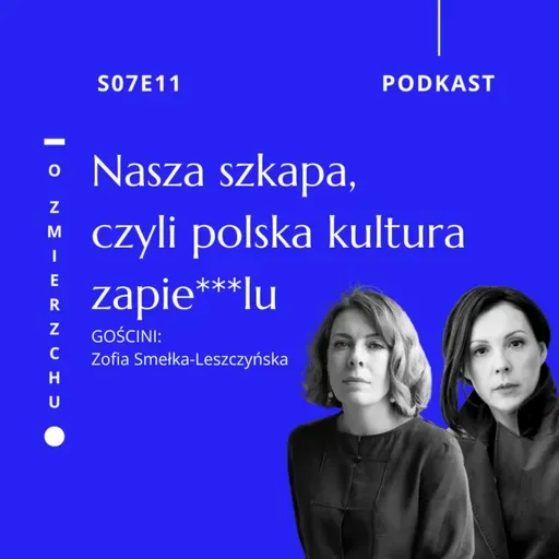 S07E11 Nasza szkapa, czyli polska kultura zapie***lu – O Zmierzchu